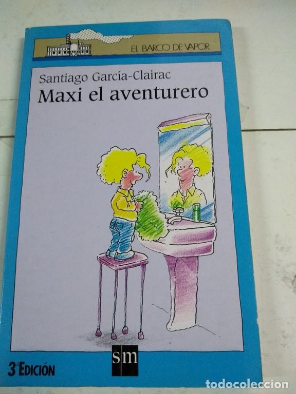 Libros: Maxi el aventurero - Santiago Garc&iacute;a Clairac - Foto 1