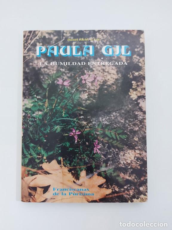 Libros: Paula Gil. La humildad entregada - Daniel Elcid - Foto 1