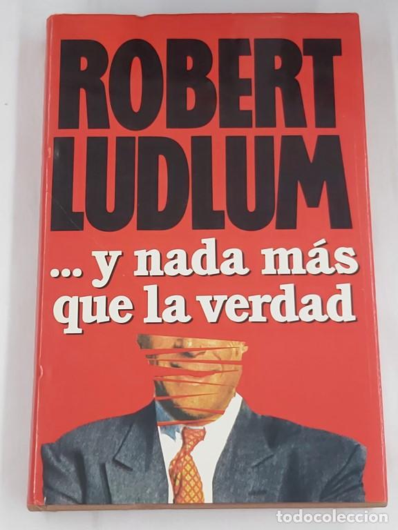 Libros: ...Y nada mas que la verdad - Robert ludlum - Foto 1