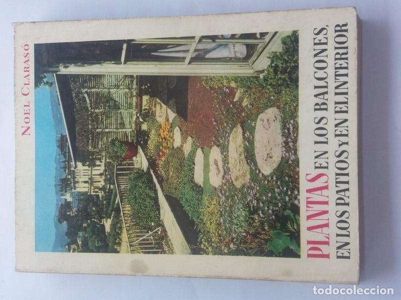 Libros: Plantas en los balcones, en los patios y en el interior. - CLARAS&Oacute;, Noel - Foto 1
