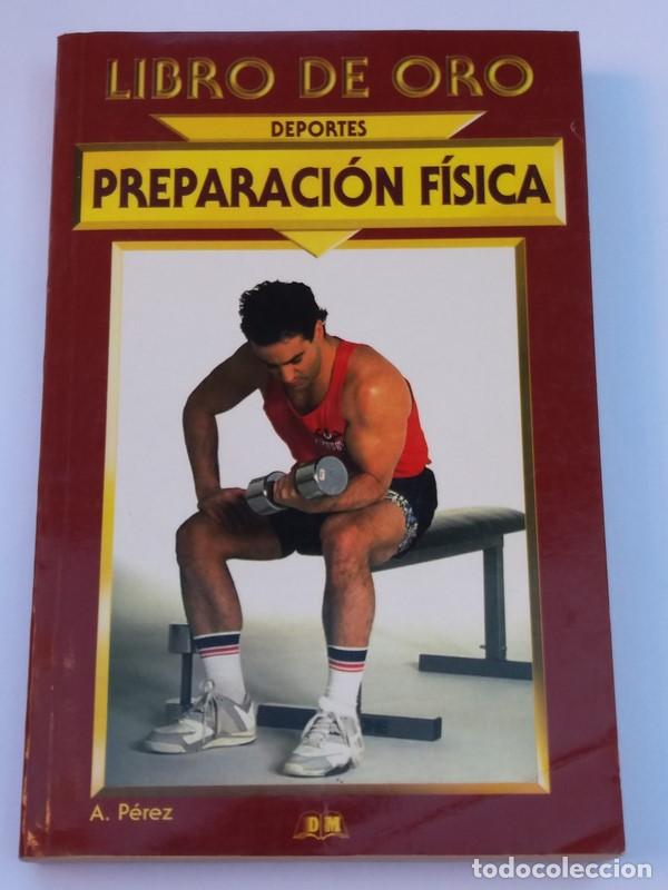 Libros: Libro de oro. Preparaci&oacute;n f&iacute;sica - A. P&eacute;rez - Foto 1