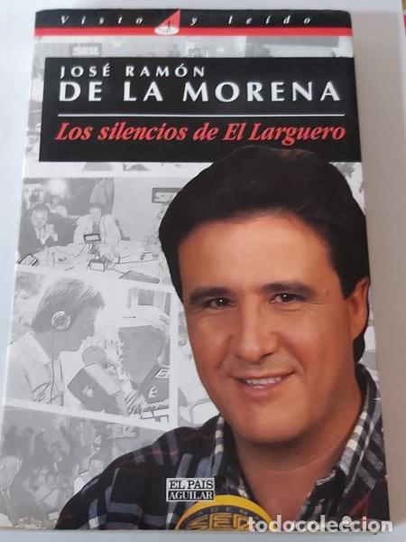 Libros: Los silencios de El Larguero - Jos&eacute; Ram&oacute;n de la Morena - Foto 1
