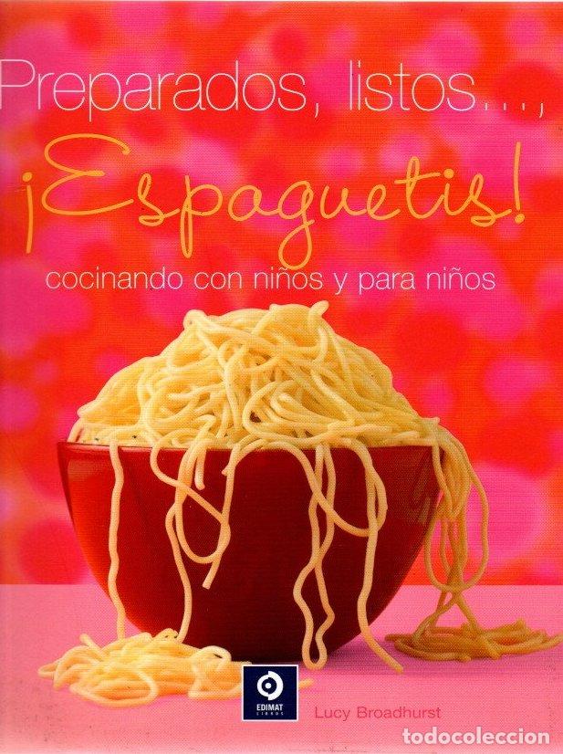 B&uuml;cher: Preparados, listos... &iexcl;espaguetis! Cocinando con ni&ntilde;os y para ni&ntilde;os - Broadhurst, Lucy