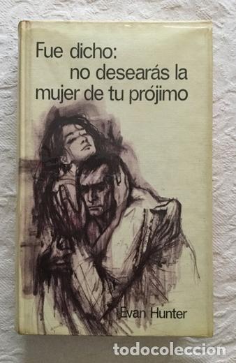 Libros: Fue dicho: no desear&aacute;s la mujer de tu pr&oacute;jimo - Evan Hunter - Foto 1