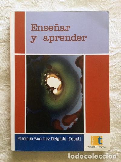 Libros: Ense&ntilde;ar y aprender - Primitivo S&aacute;nchez Delgado - Foto 1