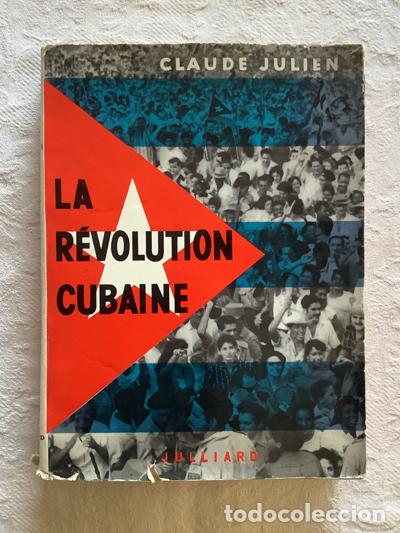 Libros: La R&eacute;volution Cubaine - Claude Julien - Foto 1