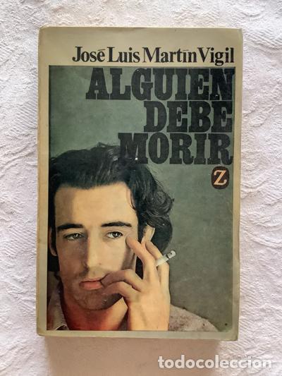 Libros: Alguien debe morir - Jos&eacute; Luis Mart&iacute;n Vigil - Foto 1