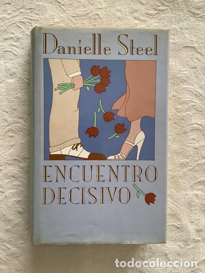 Libros: Encuentro decisivo - Danielle Steel - Foto 1