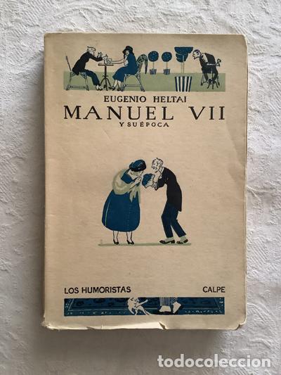 Libros: Manuel VII y su &eacute;poca y otras novelas - Eugenio Heltai - Foto 1