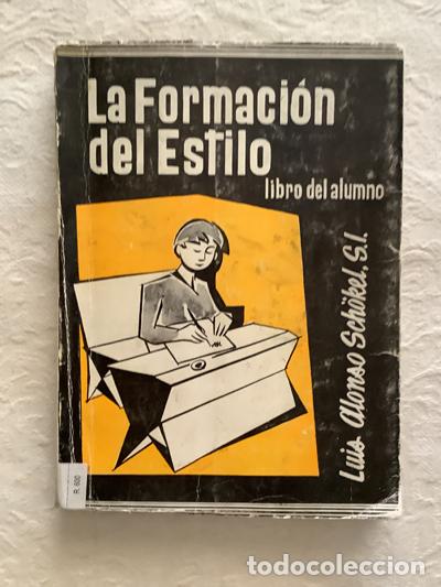 Libros: La formaci&oacute;n del estilo - Luis Alonso Sch&ouml;kel - Foto 1