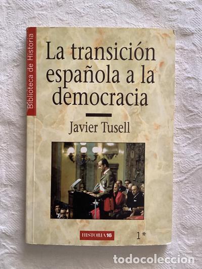 Libros: La transici&oacute;n espa&ntilde;ola de la democracia - Javier Tusell - Foto 1