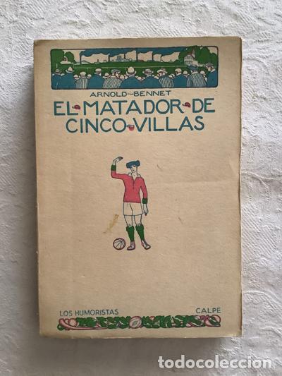 Libros: El matador de Cinco-Villas - Arnold Bennet - Foto 1