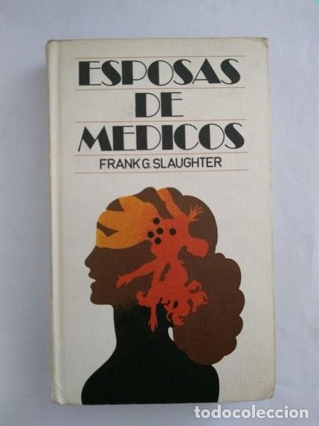 Libros: Esposas de medicos - Frank G. Slaughter - Foto 1