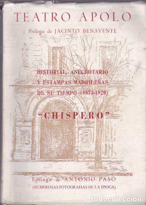 Libri di seconda mano: Teatro Apolo. Historial, anecdotario y estampas madrile&ntilde;as de su tiempo (1873-1929) - CHISPERO