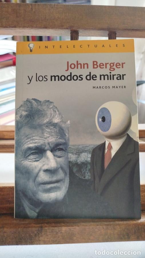 Libros: JOHN BERGER Y LOS MODOS DE MIRAR - Mayer, Marcos - Foto 1