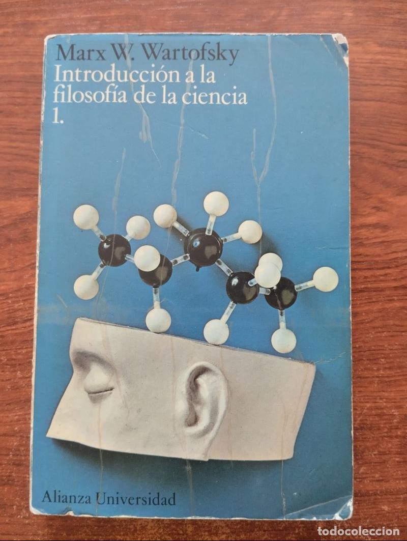 Libros: Introducci&oacute;n a la filosof&iacute;a de la ciencia 1 - Marx W. Wartofsky - Foto 1