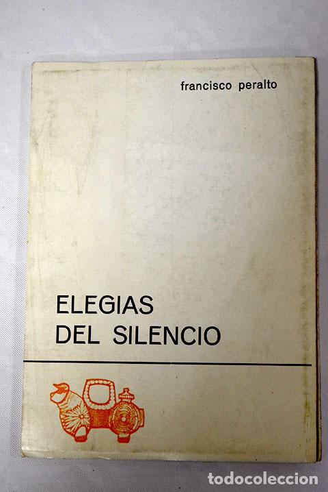 Libros: Eleg&iacute;as del silencio, 1973-74.- Peralto, Francisco - Foto 1
