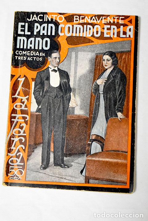Libros: El pan comido en la mano: Comedia en tres actos.- Benavente, Jacinto - Foto 1