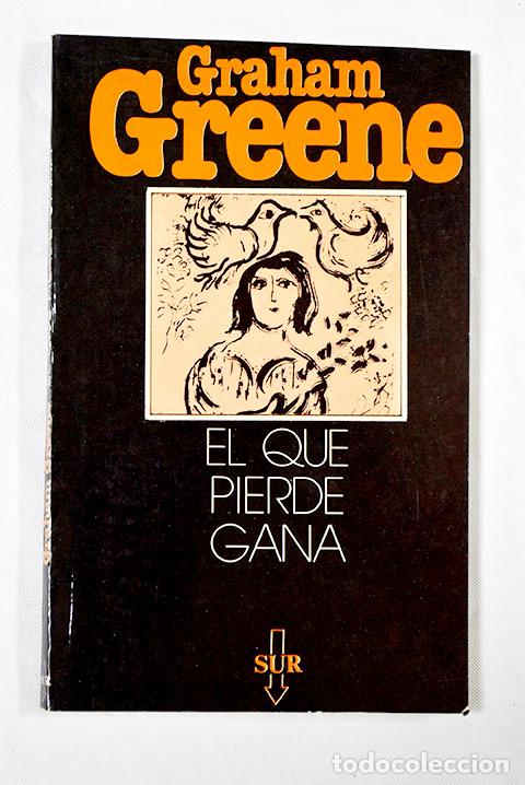 Libros: El que pierde gana: Greene, Graham.- Greene, Graham - Foto 1