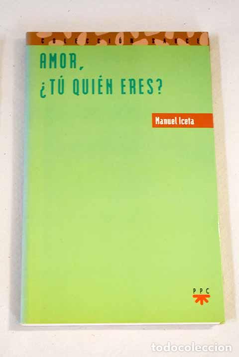 Libros: Amor, &iquest;t&uacute; qui&eacute;n eres?.- Iceta, Manuel - Foto 1