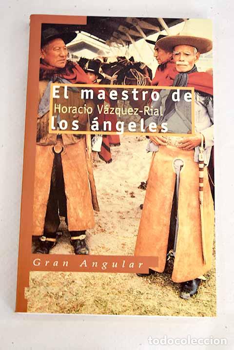 Libros: El maestro de los &aacute;ngeles.- V&aacute;zquez Rial, Horacio - Foto 1