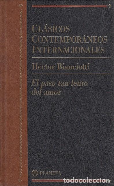 Libros: EL PASO TAN LENTO DEL AMOR - BIANCIOTTI, H&Eacute;CTOR - Foto 1