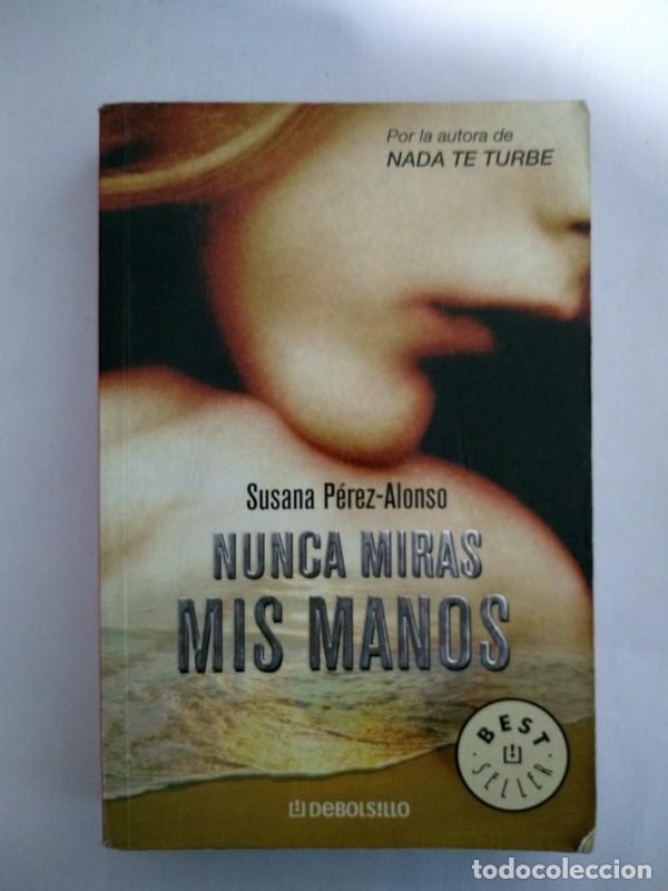 Libros: Nunca miras mis manos - Susana Perez &ndash; Alonso - Foto 1