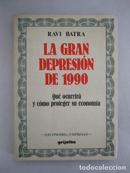 Libros: La gran depresion de 1990 - Ravi Batra - Foto 1