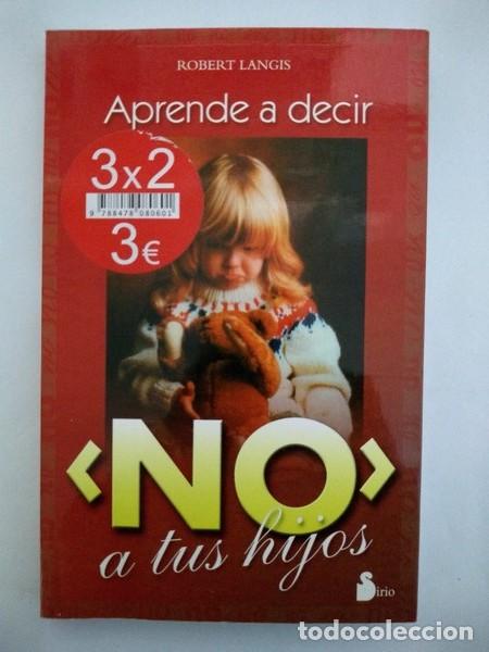 Libros: Aprende a decir <No> a tus hijos - Robert Langis - Foto 1