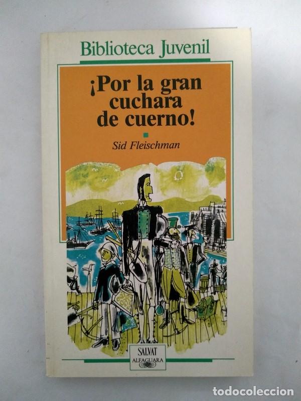 Libros: &iexcl;Por la gran cuchara de cuerno! - Sid Fleischman - Foto 1