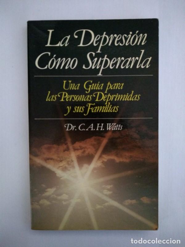 Libros: La Depresion como superarla - Dr. C. A. H. Watts - Foto 1