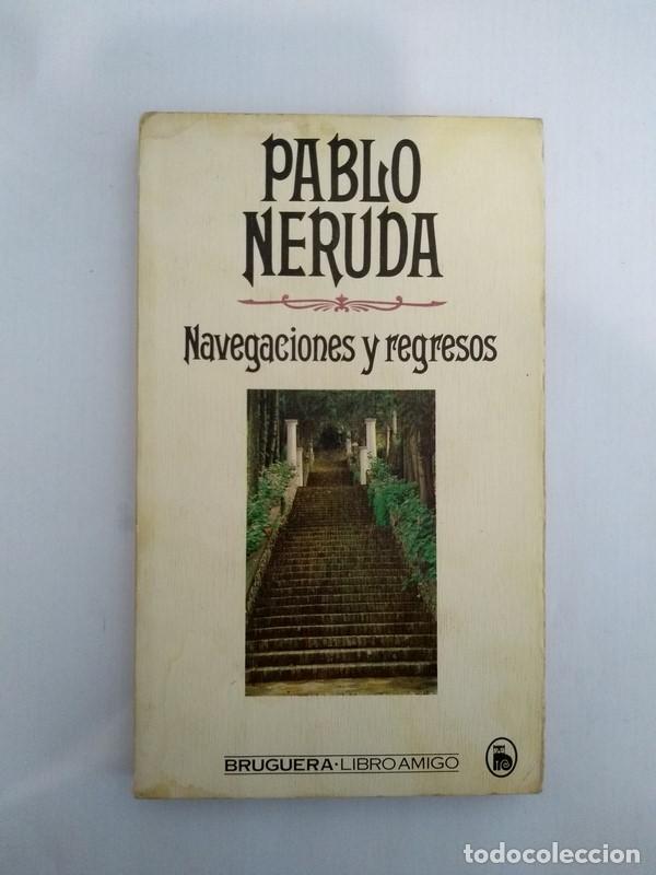 Libros: Navegaciones y regresos - Pablo Neruda - Foto 1