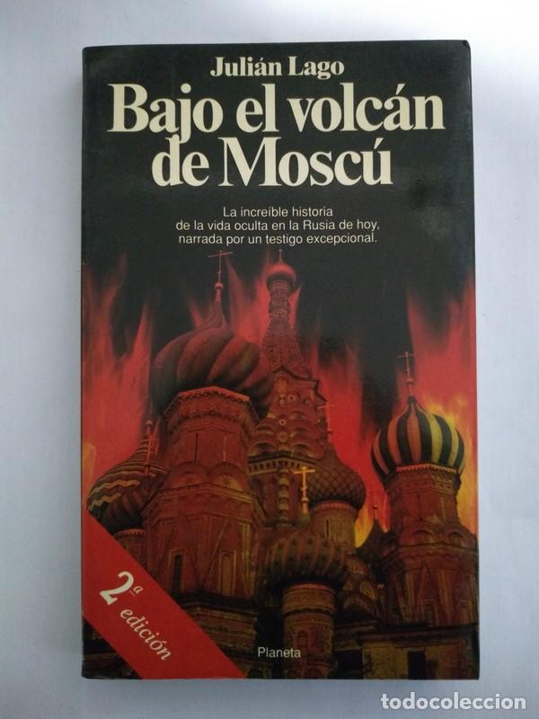 Libros: Bajo el volcan de Moscu - Julian Lago - Foto 1