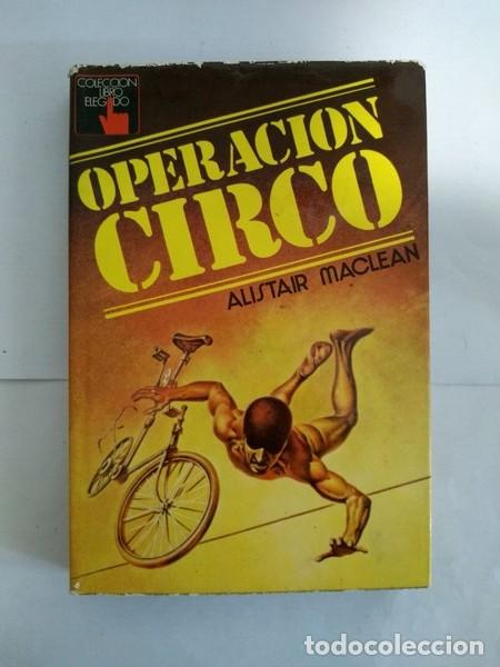 Libros: Operacion circo - Alistair Maclean - Foto 1