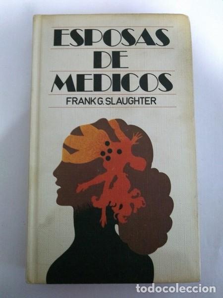 Libros: Esposas de medico - Frank G. Slaughter - Foto 1