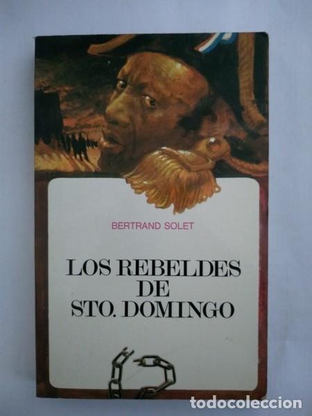 Libros: Los rebeldes de Santo Domingo - Bertrand Solet - Foto 1