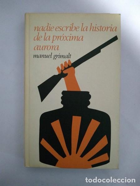 Libros: Nadie escribe de la proxima aurora - Manuel Grimalt - Foto 1