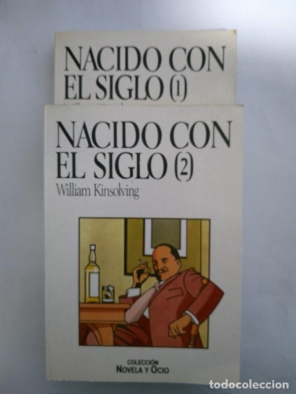Libros: Nacido con el siglo. 2 tomos - William Kinsolving - Foto 1