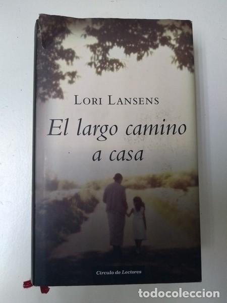 Libros: El largo camino a casa - Lori Lansens - Foto 1