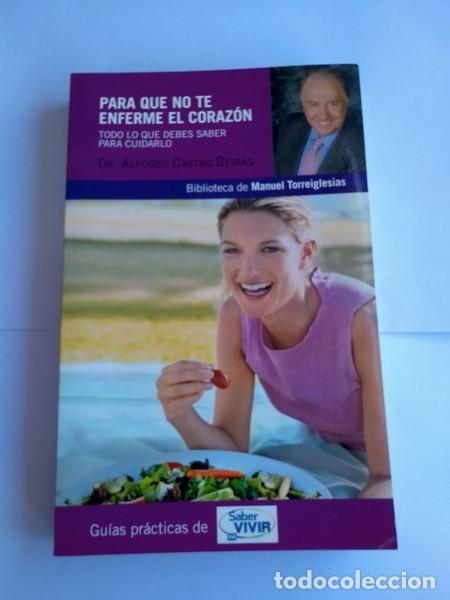 Libros: Para que no te enferme el corazon - Dr. Alfonso Castro Beiras - Foto 1