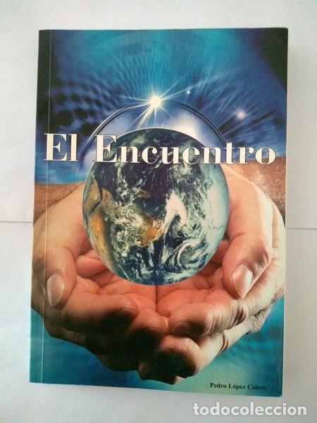 Libros: El Encuentro - Pedro Lopez Calero - Foto 1