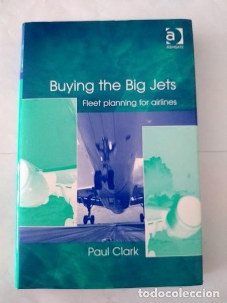 Libros: Buying the Big Jets - Paul Clark - Foto 1