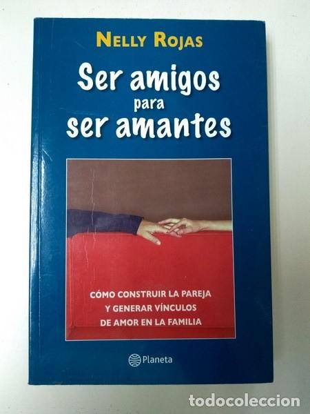 Libros: Ser amigos para ser amantes - Nelly Rojas - Foto 1