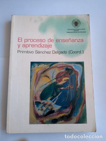Libros: El proceso de ense&ntilde;anza y aprendizaje - Primitivo Sanchez Delgado - Foto 1