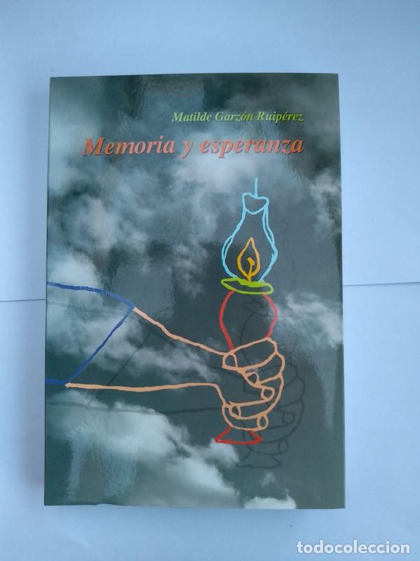 Libros: Memoria y esperanza - Matilde Garzon Ruiperez - Foto 1