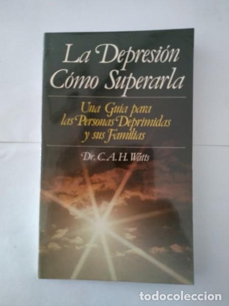 Libros: La depresion. Como superarla - Dr. C. A. H. Watts - Foto 1