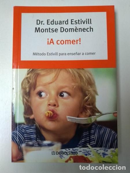 Libros: &iexcl; A comer ! - Dr. Eduard Estivill y Montse Domenech - Foto 1