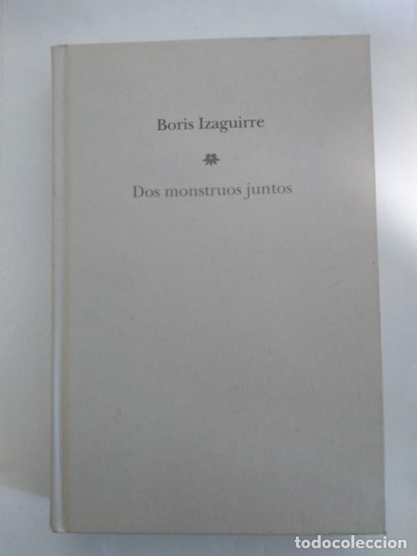 Libros: Dos monstruos juntos - Boris Izaguirre - Foto 1