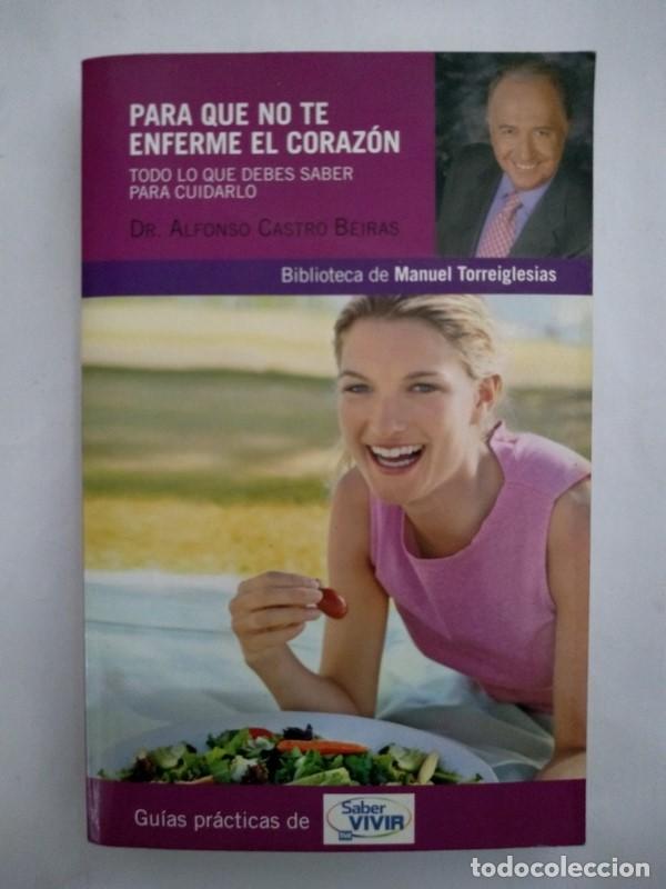 Libros: Para que no te enferme el corazon - Dr. Alfonso Castro Beiras - Foto 1