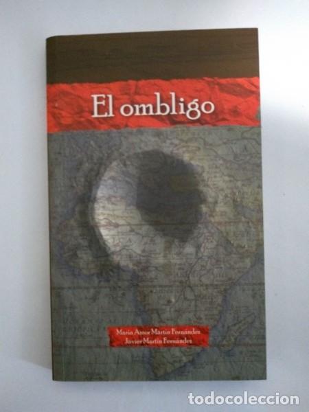 Libros: El ombligo - Maria Amor Martin Fernandez. Javier Martin Fernandez